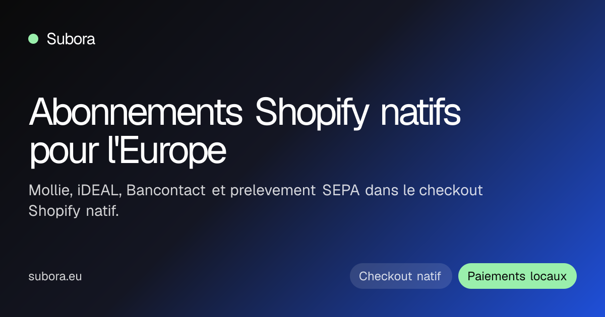 Subora | Abonnements Shopify natifs pour l'Europe